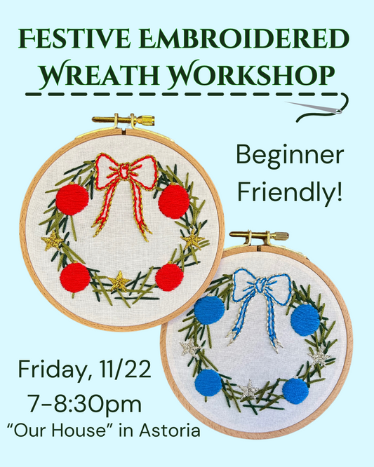 Festive Embroidered Wreath Workshop @ "Our House" 11/22/24